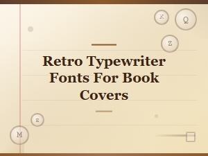 Free Retro Typewriter Fonts for Book Covers Download