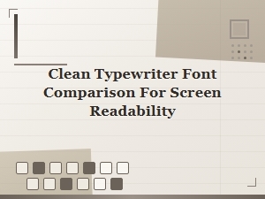 Best Modern Typewriter Fonts Compared for Clean Screen Readability