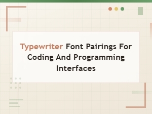 Best Typewriter Font Pairings for Coding and Programming Interfaces