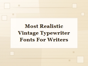 Most Realistic Vintage Typewriter Fonts for Writers | Top Picks