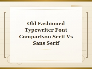 Old Fashioned Typewriter Font Comparison: Serif vs Sans Serif Styles